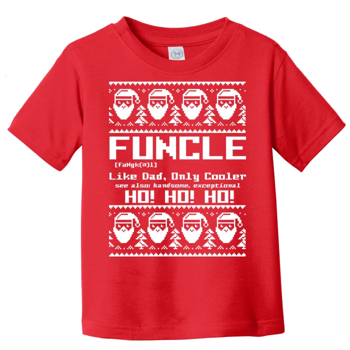 Funcle Like Dad Only Cooler Ugly Christmas Toddler T-Shirt