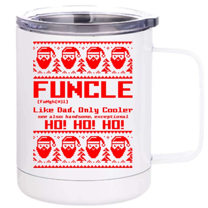 Funcle Like Dad Only Cooler Ugly Christmas Front & Back 12oz Stainless Steel Tumbler Cup