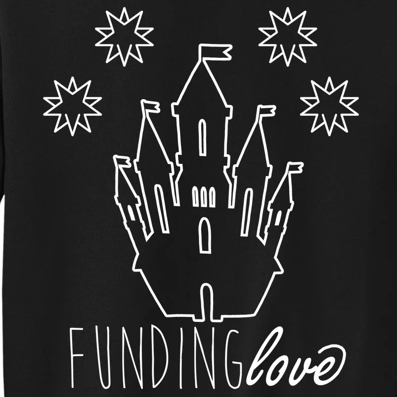 Funding Love Tall Sweatshirt