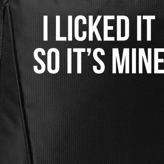 Funny - I Licked It So It's Mine City Backpack