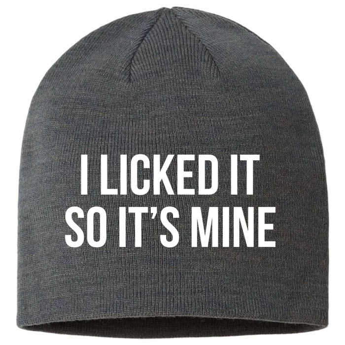 Funny - I Licked It So It's Mine 8 1/2in Sustainable Knit Beanie