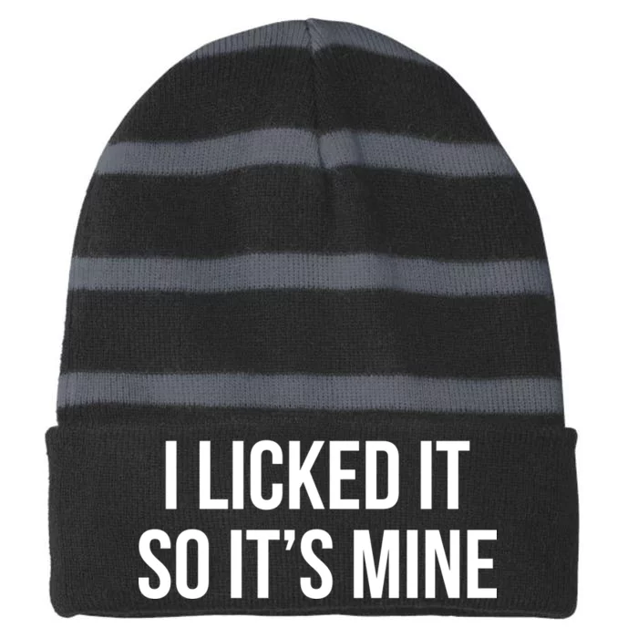 Funny - I Licked It So It's Mine Striped Beanie with Solid Band