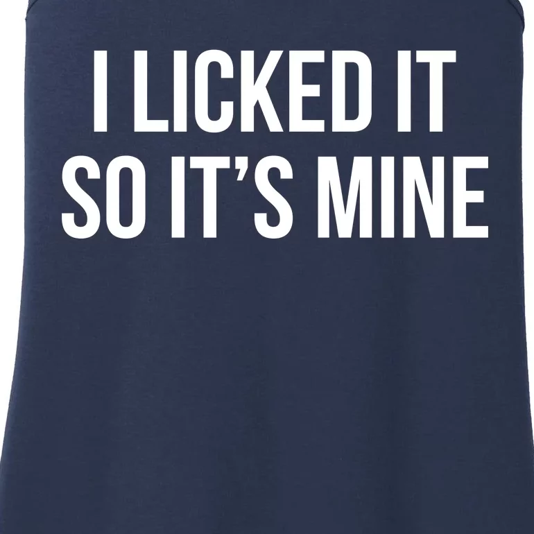 Funny - I Licked It So It's Mine Ladies Essential Tank