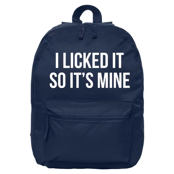 Funny - I Licked It So It's Mine 16 in Basic Backpack