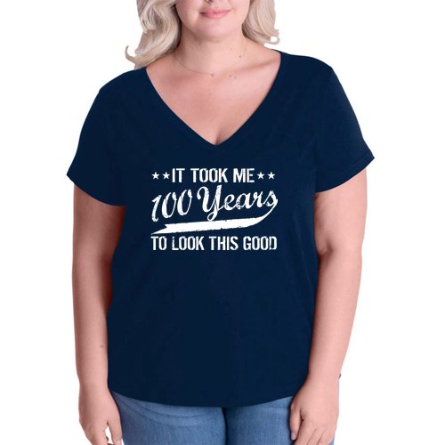 Funny 100th Birthday: It Took Me 100 Years To Look This Good Women's V-Neck Plus Size T-Shirt