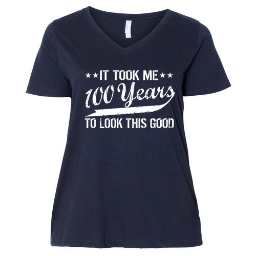 Funny 100th Birthday: It Took Me 100 Years To Look This Good Women's V-Neck Plus Size T-Shirt