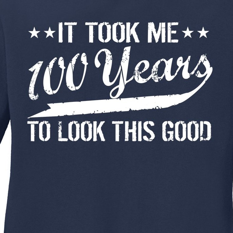 Funny 100th Birthday: It Took Me 100 Years To Look This Good Ladies Missy Fit Long Sleeve Shirt