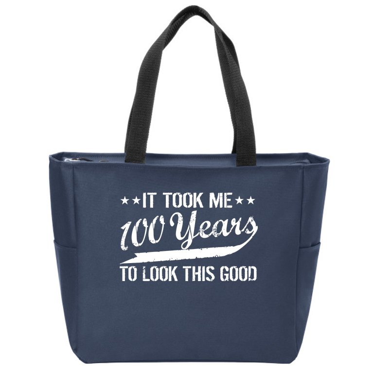 Funny 100th Birthday: It Took Me 100 Years To Look This Good Zip Tote Bag