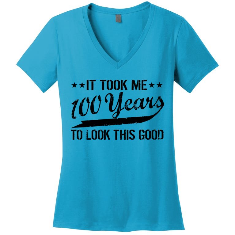 Funny 100th Birthday: It Took Me 100 Years To Look This Good Women's V-Neck T-Shirt