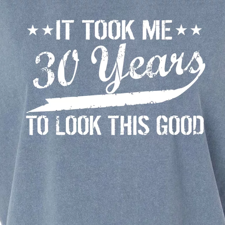 Funny 30th Birthday: It Took Me 30 Years To Look This Good Garment-Dyed Women's Muscle Tee