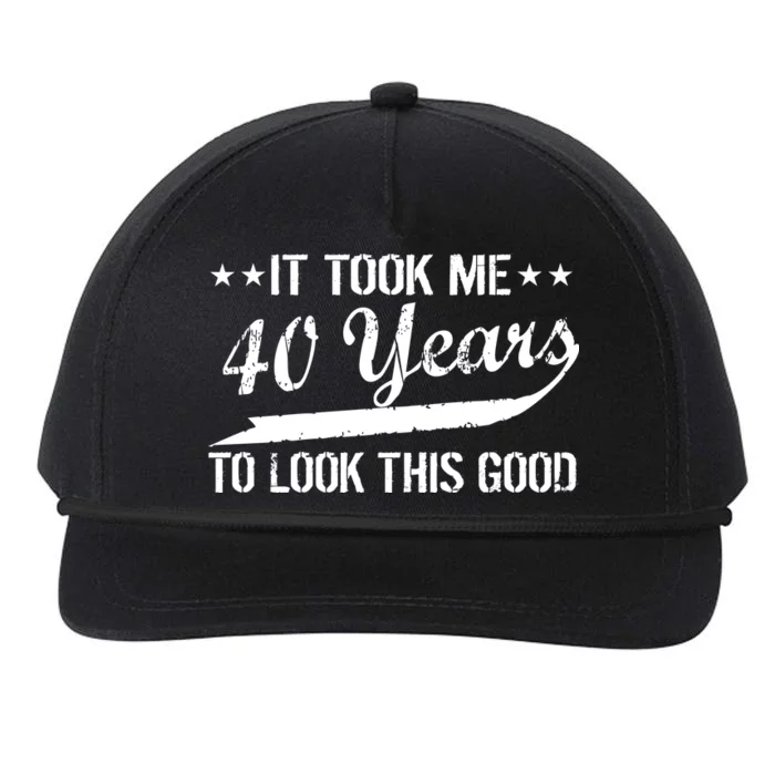 Funny 40th Birthday: It Took Me 40 Years To Look This Good Snapback Five-Panel Rope Hat