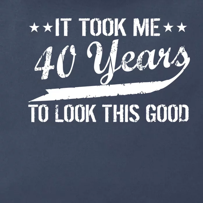 Funny 40th Birthday: It Took Me 40 Years To Look This Good Zip Tote Bag