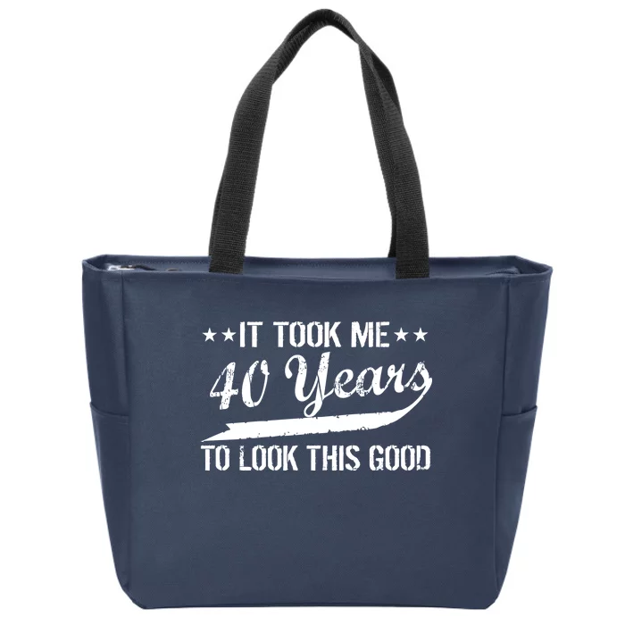 Funny 40th Birthday: It Took Me 40 Years To Look This Good Zip Tote Bag