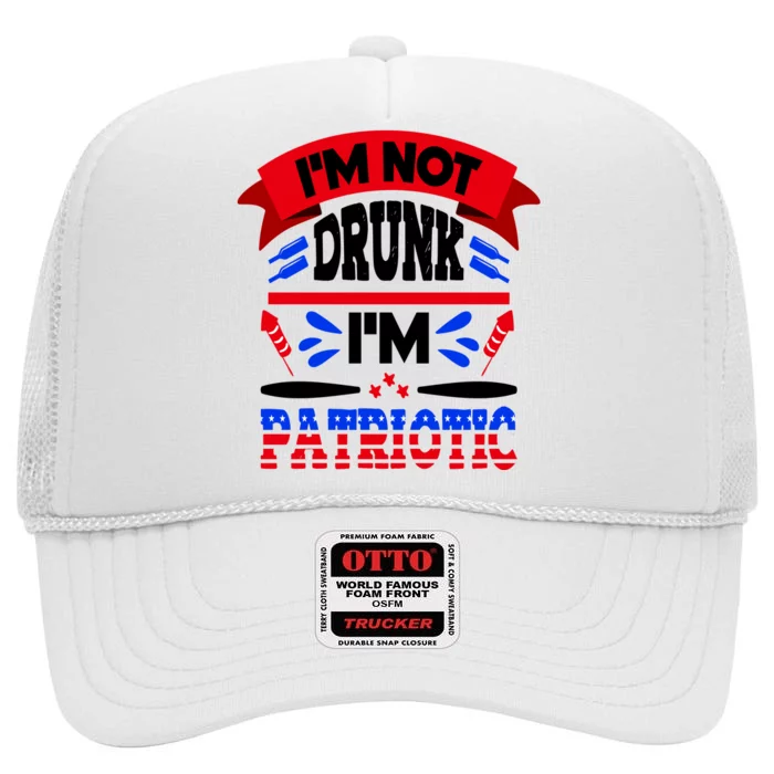 Funny 4th of July Not Drunk Patriotic High Crown Mesh Trucker Hat