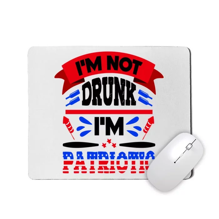 Funny 4th of July Not Drunk Patriotic Mousepad