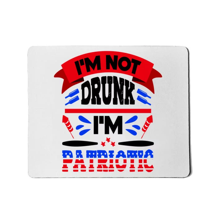 Funny 4th of July Not Drunk Patriotic Mousepad