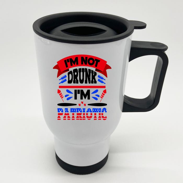 Funny 4th of July Not Drunk Patriotic Front & Back Stainless Steel Travel Mug