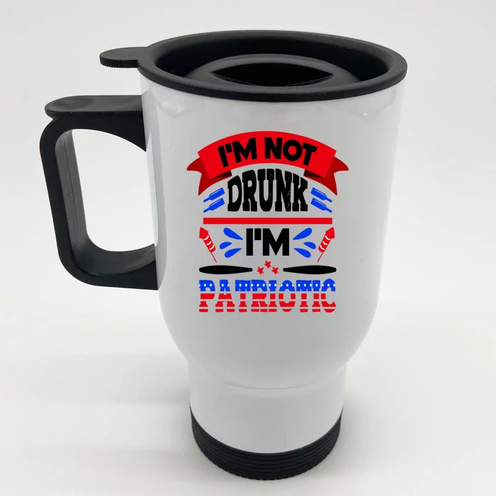 Funny 4th of July Not Drunk Patriotic Front & Back Stainless Steel Travel Mug