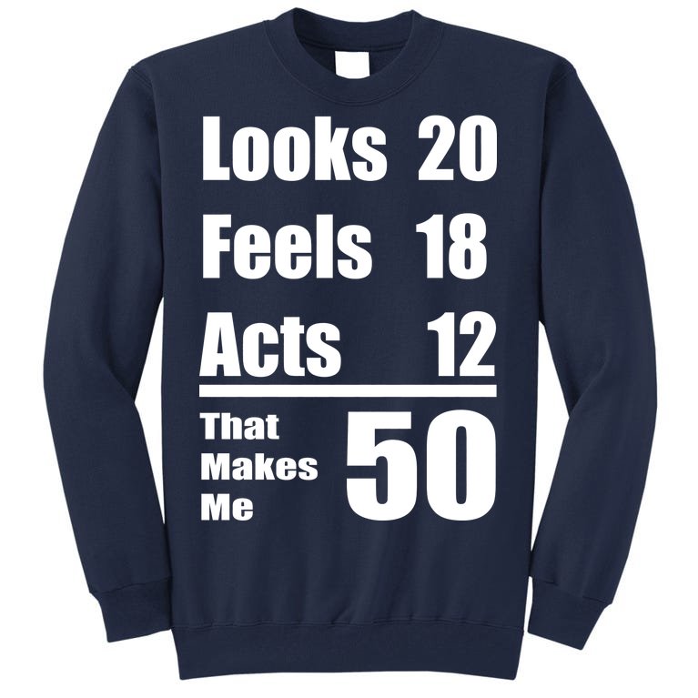 Funny 50th Birthday Fifty Years Tall Sweatshirt