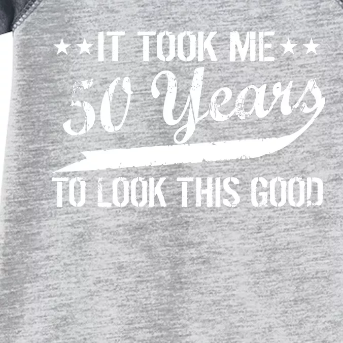 Funny 50th Birthday: It Took Me 50 Years To Look This Good Infant Baby Jersey Bodysuit