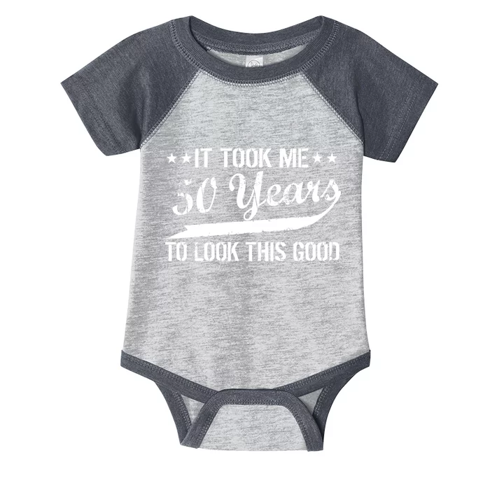 Funny 50th Birthday: It Took Me 50 Years To Look This Good Infant Baby Jersey Bodysuit