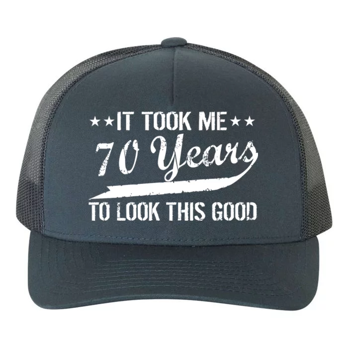 Funny 70th Birthday Look This Good Yupoong Adult 5-Panel Trucker Hat