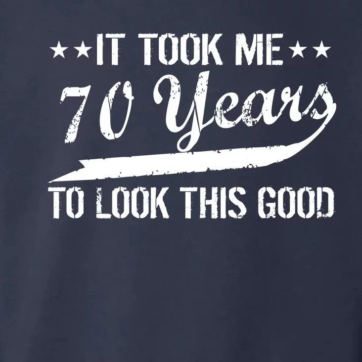 Funny 70th Birthday Look This Good Toddler Hoodie