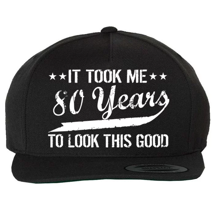 Funny 80th Birthday: It Took Me 80 Years To Look This Good Wool Snapback Cap