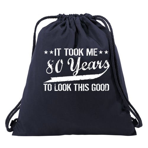 Funny 80th Birthday: It Took Me 80 Years To Look This Good Drawstring Bag