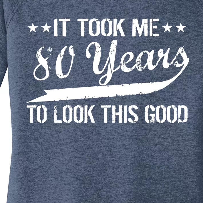 Funny 80th Birthday: It Took Me 80 Years To Look This Good Women’s Perfect Tri Tunic Long Sleeve Shirt