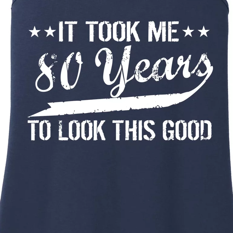 Funny 80th Birthday: It Took Me 80 Years To Look This Good Ladies Essential Tank