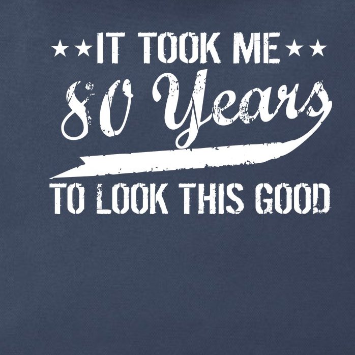 Funny 80th Birthday: It Took Me 80 Years To Look This Good Zip Tote Bag