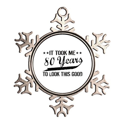Funny 80th Birthday: It Took Me 80 Years To Look This Good Metallic Star Ornament