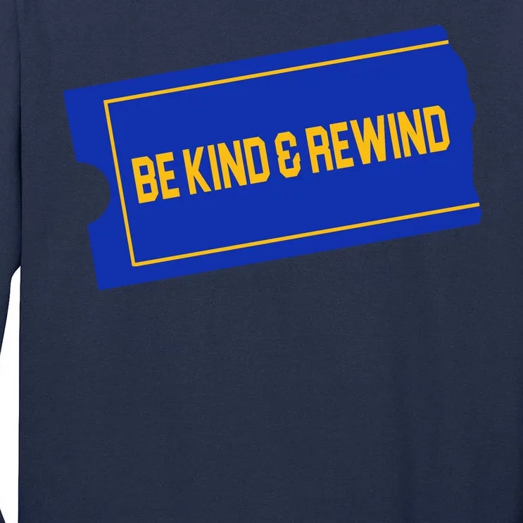 Funny 90s Be Kind Rewind Tall Long Sleeve T-Shirt