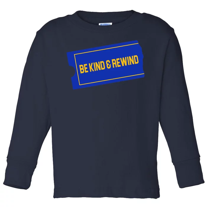 Funny 90s Be Kind Rewind Toddler Long Sleeve Shirt