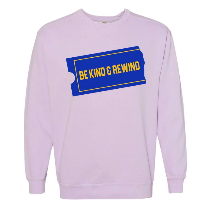 Funny 90s Be Kind Rewind Garment-Dyed Sweatshirt