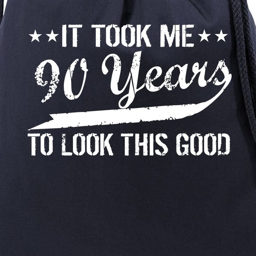 Funny 90th Birthday: It Took Me 90 Years To Look This Good Drawstring Bag