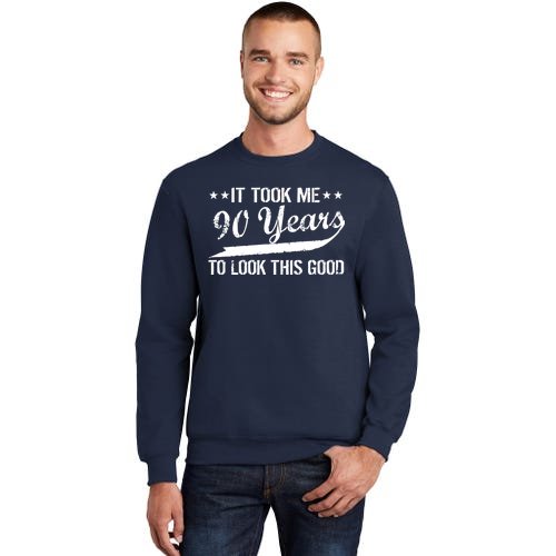 Funny 90th Birthday: It Took Me 90 Years To Look This Good Tall Sweatshirt