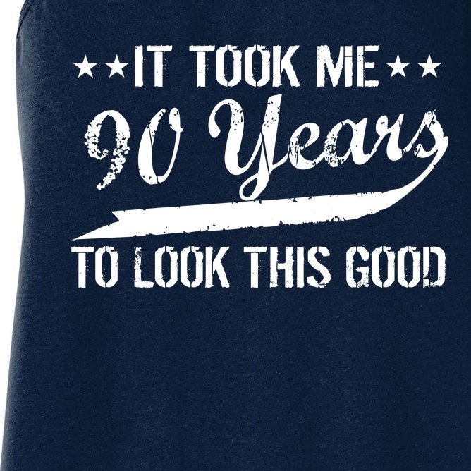 Funny 90th Birthday: It Took Me 90 Years To Look This Good Women's Racerback Tank