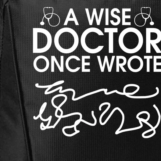 Funny A Wise Doctor Once Wrote City Backpack