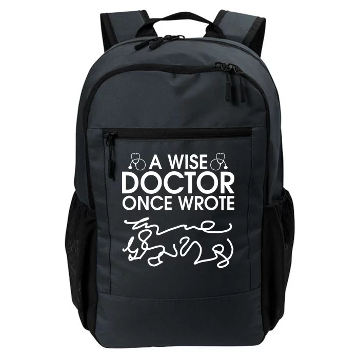 Funny A Wise Doctor Once Wrote Daily Commute Backpack