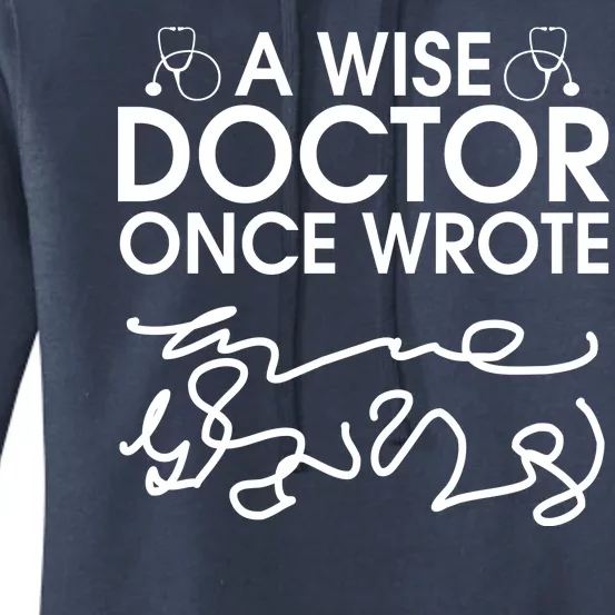 Funny A Wise Doctor Once Wrote Women's Pullover Hoodie