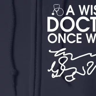 Funny A Wise Doctor Once Wrote Full Zip Hoodie