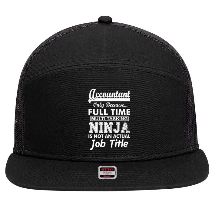 Funny Accountant Full Time Ninja 7 Panel Mesh Trucker Snapback Hat