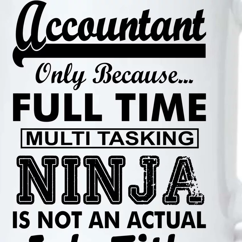 Funny Accountant Full Time Ninja Black Color Changing Mug