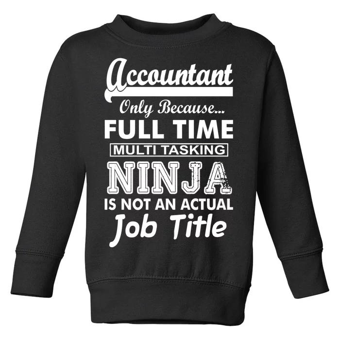 Funny Accountant Full Time Ninja Toddler Sweatshirt