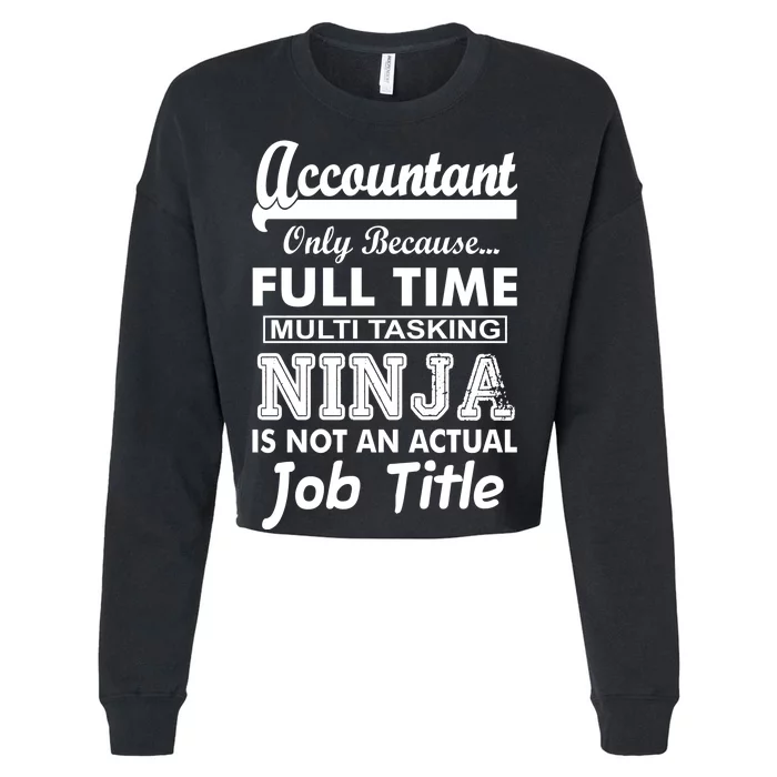 Funny Accountant Full Time Ninja Cropped Pullover Crew