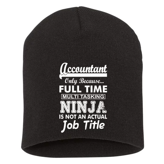 Funny Accountant Full Time Ninja Short Acrylic Beanie