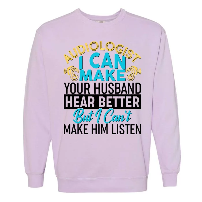 Funny Audiologist Garment-Dyed Sweatshirt