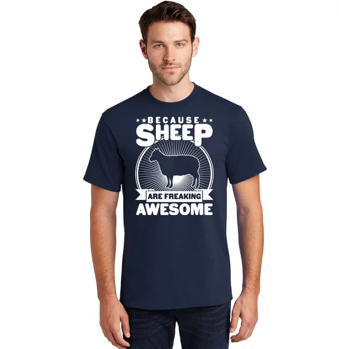 Funny Because Sheep Are Freaking Awesome Tall T-Shirt